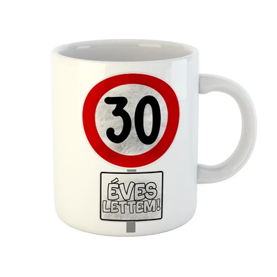 30 Éves Lettem Sebességkorlátozó Mintás Szülinapi Ajándék Bögre