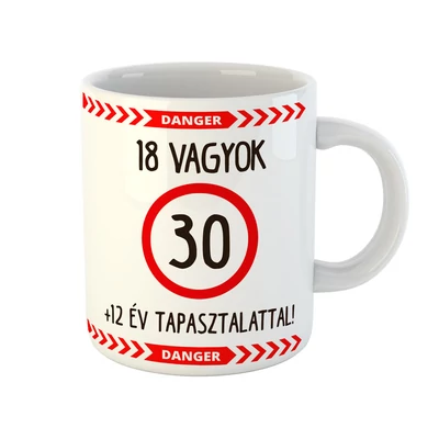 18 Vagyok 12 Év Tapasztalattal! Ajándék Szülinapi Bögre