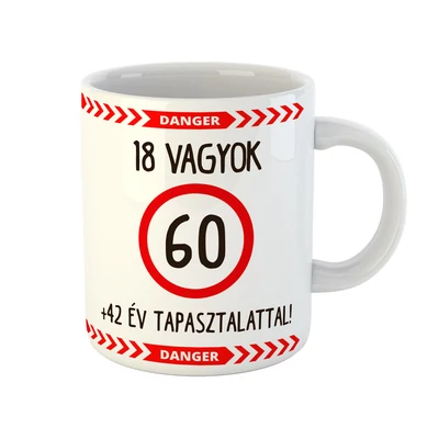 18 Vagyok 42 Év Tapasztalattal! Ajándék Szülinapi Bögre
