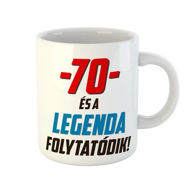70 és a Legenda Folytatódik! Ajándék Szülinapi Bögre