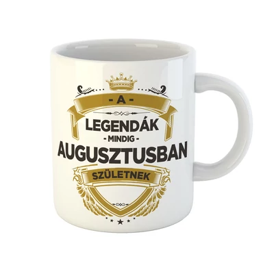 A Legendák Mindig Augusztusban Születnek Ajándék Szülinapi Bögre
