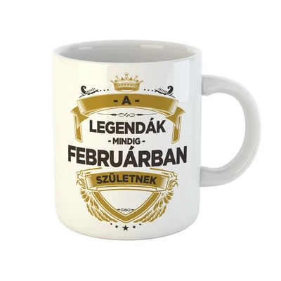 A Legendák Mindig Februárban Születnek Ajándék Szülinapi Bögre