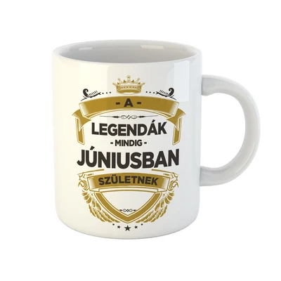A Legendák Mindig Júniusban Születnek Ajándék Szülinapi Bögre