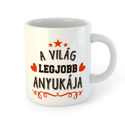 A Világ Legjobb Anyukája Ajándék Bögre Anyák Napjára A Világ Legjobb Anyukája Ajándék Bögre Anyák Napjára
