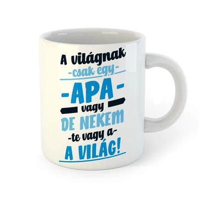 A Világnak Csak Egy Apa Vagy... Ajándék Bögre