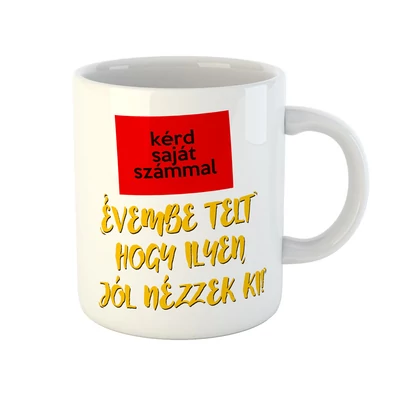 XXX Évembe Telt Hogy Ilyen Jól Nézzek Ki! Ajándék Szülinapi Bögre