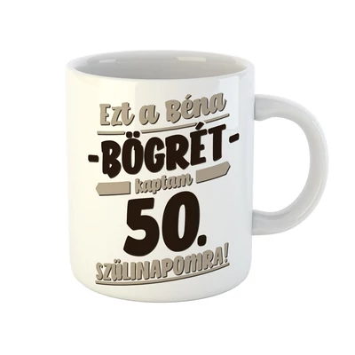 Ezt a Béna Ajándékot Kaptam 50. Szülinapomra! Szülinapi Bögre