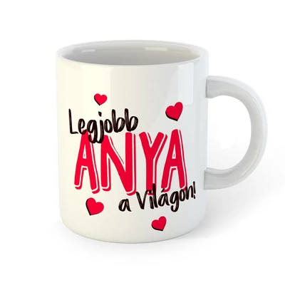 A Legjobb Anya a Világon Ajándék Bögre Anyák Napjára A Legjobb Anya a Világon Ajándék Bögre Anyák Napjára