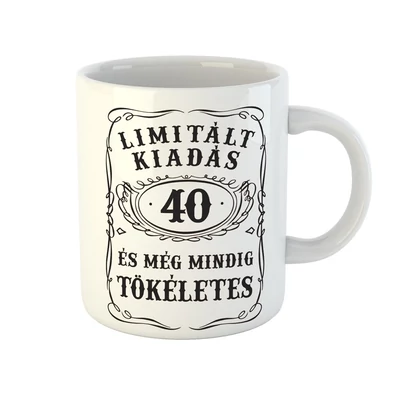 Limitált Kiadás - 40. Születésnapra Ajándék Bögre