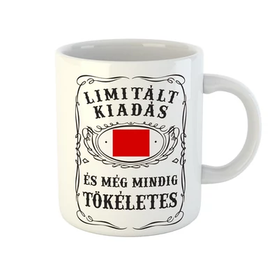 XXX Limitált Kiadás és még Mindig Tökéletes Ajándék Szülinapi Bögre