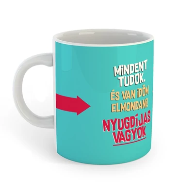 Mindent Tudok, Nyugdíjas Vagyok Tengerkék Ajándék Bögre Mindent Tudok, Nyugdíjas Vagyok Tengerkék Ajándék Bögre