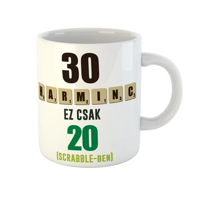 30 az új 20 - Vicces Ajándék Szülinapi Bögre