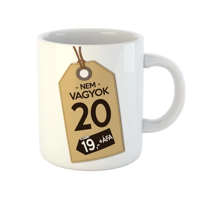 Nem Vagyok 20, Csak 19 + Áfa Ajándék Szülinapi Bögre