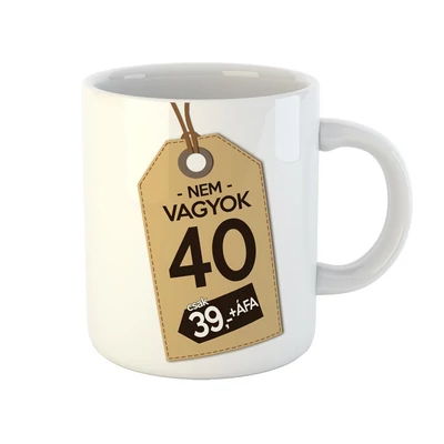 Nem Vagyok 40, Csak 39 + Áfa Ajándék Szülinapi Bögre