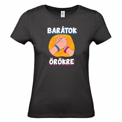 Barátok Örökre Vicces Ajándék Póló Barátok Örökre Vicces Ajándék Póló