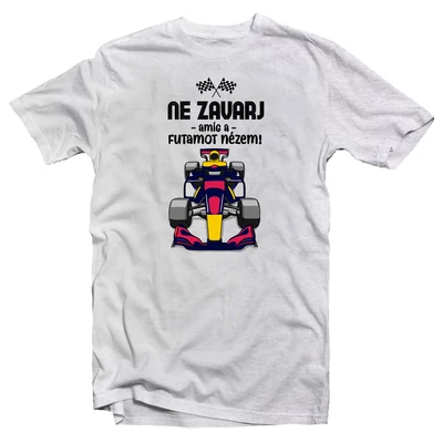 RedBull - Ne Zavarj, Amíg a Futamot Nézem Vicces Póló RedBull - Ne Zavarj, Amíg a Futamot Nézem Vicces Póló