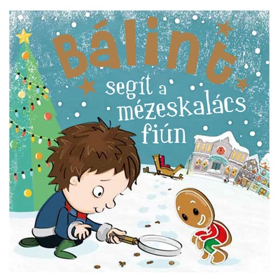 Névre Szóló Mesekönyv - Mézeskalács - Bálint