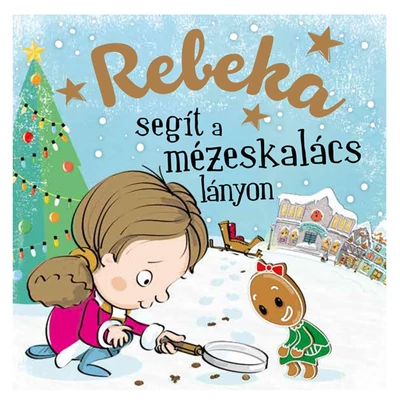 Névre Szóló Mesekönyv - Mézeskalács - Rebeka