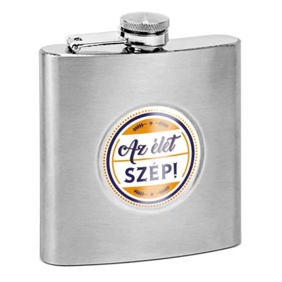 Az Élet Szép! Feliratú Ajándék Laposüveg