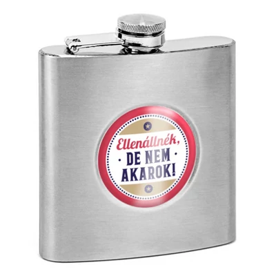 Ellenállnék, De Nem Akarok! Feliratú Ajándék Laposüveg