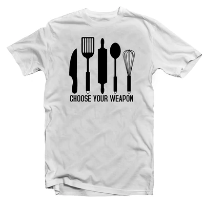 Choose Your Weapon - Konyha Feliratos Póló Choose Your Weapon - Konyha Feliratos Póló