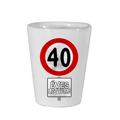 40 Éves Lettem Sebességkorlátozó Mintás Szülinapi Ajándék Felespohár