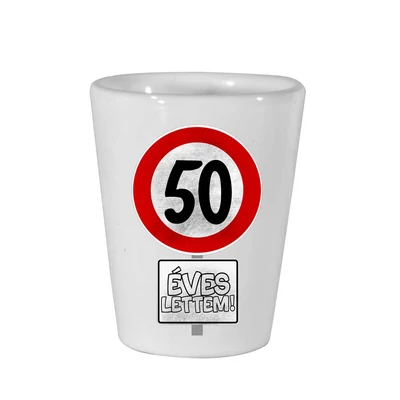 50 Éves Lettem Sebességkorlátozó Mintás Szülinapi Ajándék Felespohár