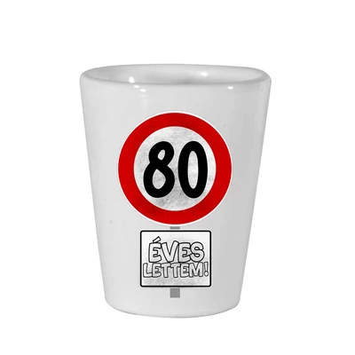 80 Éves Lettem Sebességkorlátozó Mintás Szülinapi Ajándék Felespohár