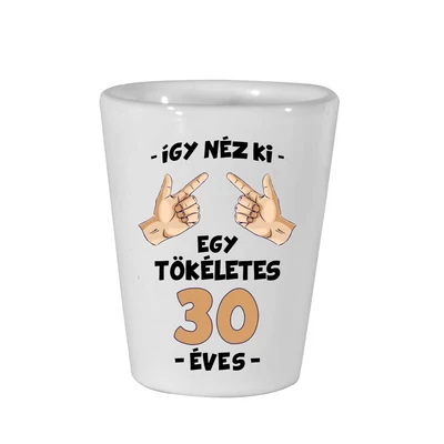 Így Néz Ki Egy Tökéletes 30 Éves! Szülinapi Ajándék Felespohár