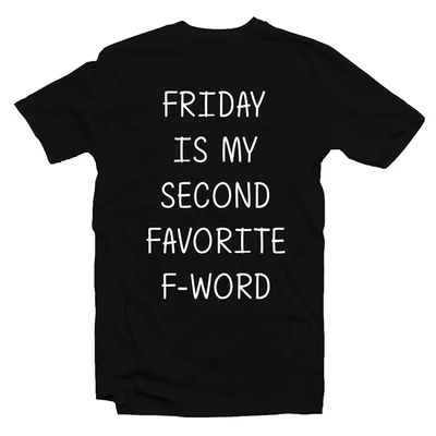 Friday Is My Second Favourite F Word' Feliratos Póló Friday Is My Second Favourite F Word' Feliratos Póló