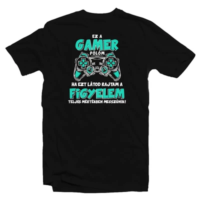 Ez a Gamer Pólóm Ajándék Póló