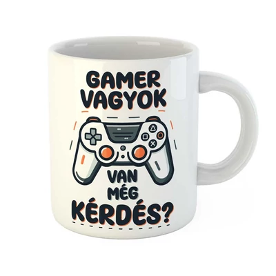 Gamer Vagyok Van Még Kérdés Ajándék Bögre Gamer Vagyok Van Még Kérdés Ajándék Bögre