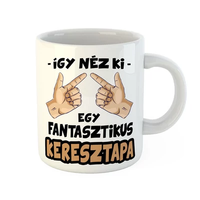 Így Néz Ki Egy Fantasztikus Keresztapa Ajándék Bögre Így Néz Ki Egy Fantasztikus Keresztapa Ajándék Bögre