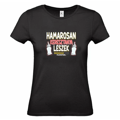 Hamarosan Keresztanya Leszek Ajándék Póló Hamarosan Keresztanya Leszek Ajándék Póló