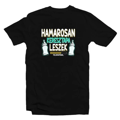 Hamarosan Keresztapa Leszek Ajándék Póló