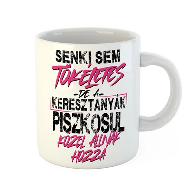 Tökéletes Keresztanya Vicces Ajándék Bögre