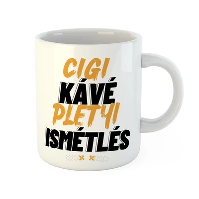 Cigi, Kávé, Pletyi, Ismétlés Ajándék Bögre