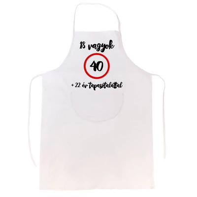 18 Vagyok 40 Év Tapasztalattal' Vicces, Tréfás Kötény 18 Vagyok 40 Év Tapasztalattal' Vicces, Tréfás Kötény
