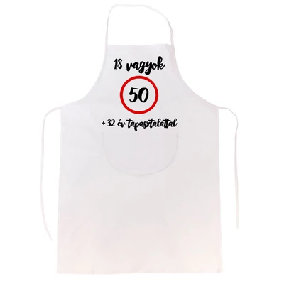 18 Vagyok 50 Év Tapasztalattal' Vicces, Tréfás Kötény 18 Vagyok 50 Év Tapasztalattal' Vicces, Tréfás Kötény