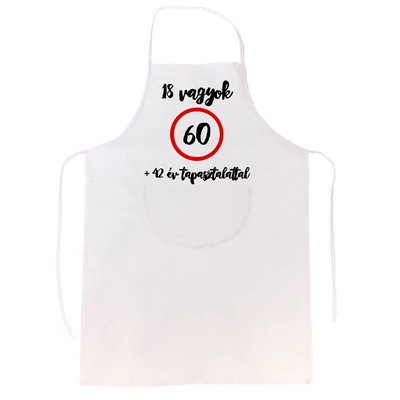 18 Vagyok 60 Év Tapasztalattal' Vicces, Tréfás Kötény 18 Vagyok 60 Év Tapasztalattal' Vicces, Tréfás Kötény