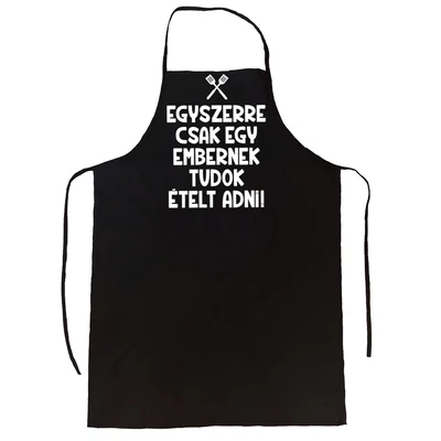 Egyszerre Csak Egy Embernek Tudok Ételt Adni' Vicces, Tréfás Kötény Egyszerre Csak Egy Embernek Tudok Ételt Adni' Vicces, Tréfás Kötény