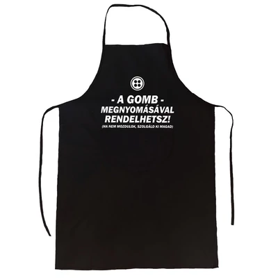 A Gomb Megnyomásával Rendelhetsz' Vicces, Tréfás Kötény A Gomb Megnyomásával Rendelhetsz' Vicces, Tréfás Kötény