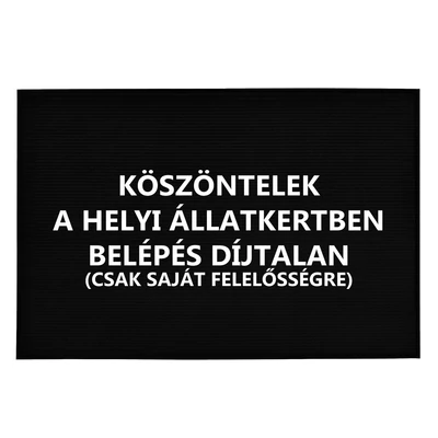 Köszöntelek a Helyi Állatkertben' Vicces, Tréfás Lábtörlő