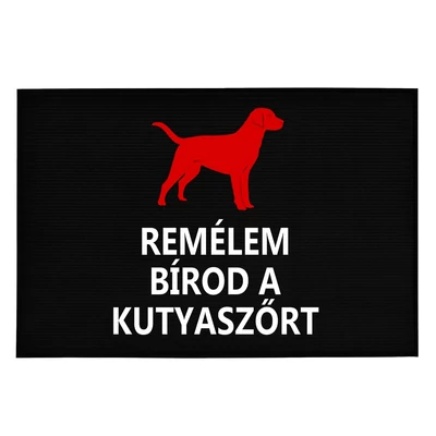 Remélem Szereted a Kutyaszőrt' Vicces, Tréfás Lábtörlő Remélem Szereted a Kutyaszőrt' Vicces, Tréfás Lábtörlő