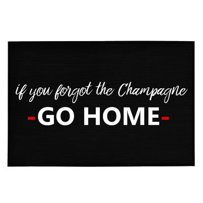 If You Forgot Champagne, GO HOME' Vicces, Tréfás Lábtörlő