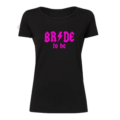 Bride To Be AC/DC' Feliratos Lánybúcsú Női Póló Bride To Be AC/DC' Feliratos Lánybúcsú Női Póló