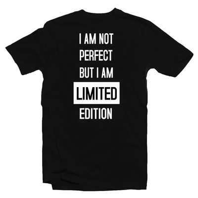 I am Not Perfect, But Limited Edition Motiváló, Idézetes Póló I am Not Perfect, But Limited Edition Motiváló, Idézetes Póló