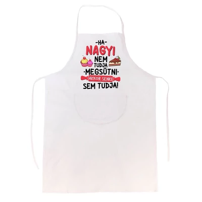 Ha Nagyi Nem Tudja Megsütni... Ajándék Kötény Ha Nagyi Nem Tudja Megsütni... Ajándék Kötény