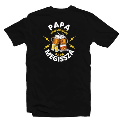 Papa Nem Kérdez, Papa Megissza Ajándék Póló