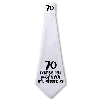 70 Évembe Telt Hogy Ilyen Jól Nézzek Ki! Ajándék Szülinapi Nyakkendő